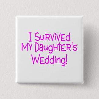 Ich überlebte meine Töchter, die Rosa Wedding sind Button