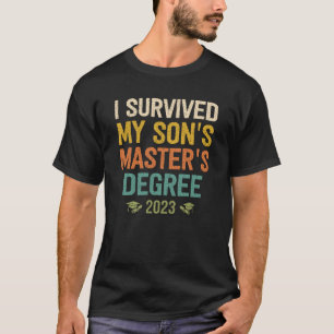 Ich überlebte meinen Söhne Master-Abschluss 2023 T-Shirt