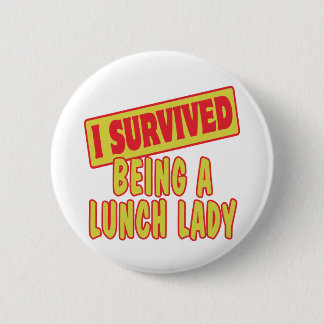 ICH ÜBERLEBTE, MITTAGESLADY ZU SEIN BUTTON