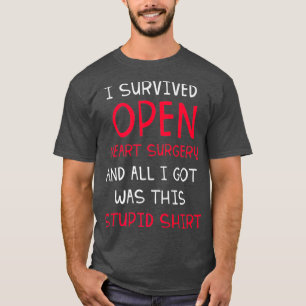 Ich überlebte Operation im offenen Herzen Gift Erh T-Shirt