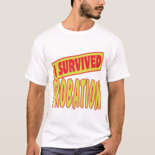 ICH ÜBERLEBTE PROBATION T-Shirt