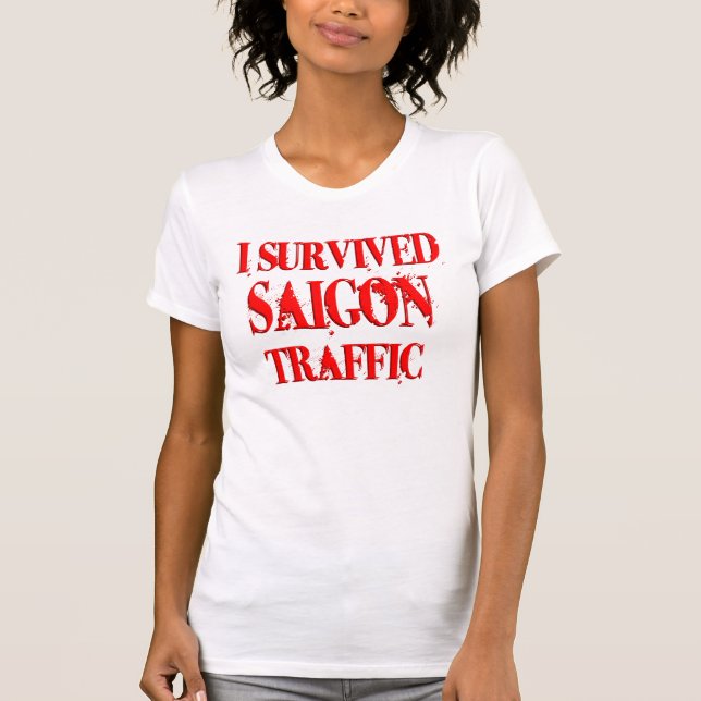 Ich überlebte Saigon Verkehr T-Shirt (Vorderseite)
