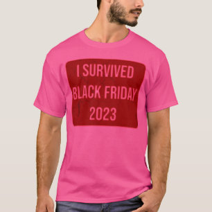 Ich überlebte schwarzen Freitag 2023 T-Shirt