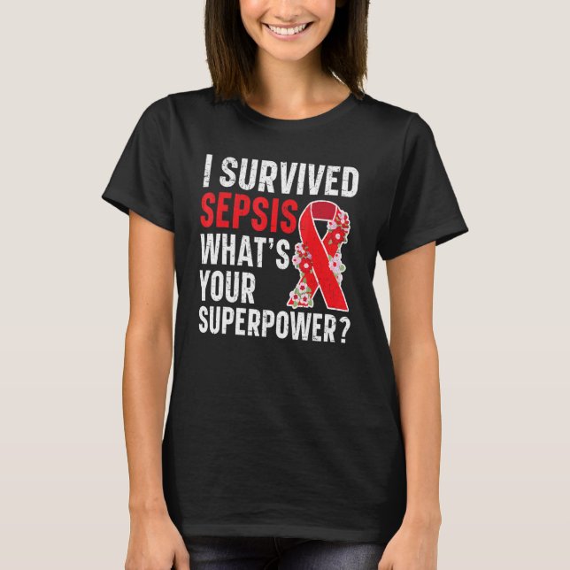 Ich überlebte Sepsis Was ist Ihre Superpower Sepsi T-Shirt (Vorderseite)