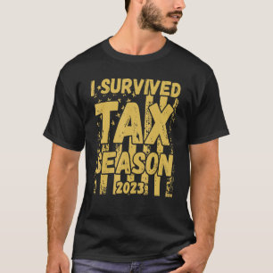 Ich überlebte Steuersaison 2023 Wirtschaftsprüfer T-Shirt