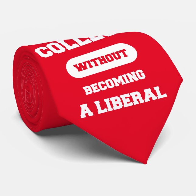 Ich überlebte Uni, ohne Liberaler zu werden Krawatte (Gerollt)