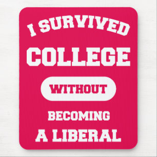 Ich überlebte Uni, ohne Liberaler zu werden Mousepad