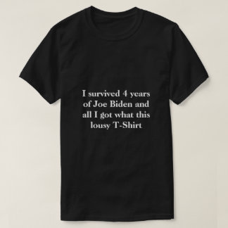 Ich überlebte vier Jahre Joe Biden T-Shirt
