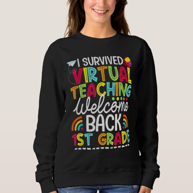Ich überlebte Virtual Teaching Willkommen zurück 1 Sweatshirt (Vorderseite)