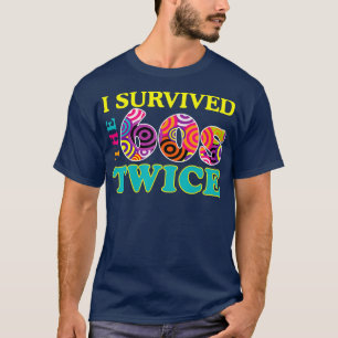 Ich überlebte zweimal die sechziger Jahre T-Shirt