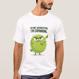 Ich überreagiere nicht, ich expandiere Lustiger Ku T-Shirt