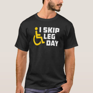 Ich überspringe Beintag gebrochenes Bein Rollstuhl T-Shirt