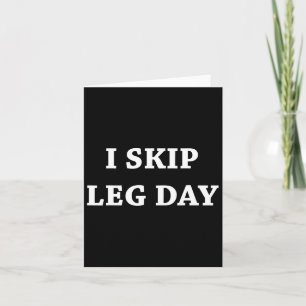 Ich überspringe Leg Day Comedy Workout Karte
