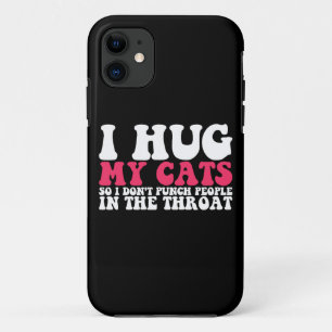 Ich Umarme Meine Katzen, Damit Ich Leute Nicht In Case-Mate iPhone Hülle
