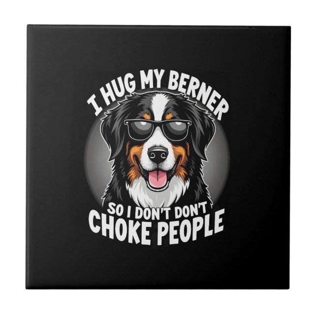 Ich Umarme Meinen Berner, Damit Ich Leute Nicht Wü Fliese (Vorderseite)