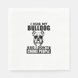 Ich umarmte meinen Bulldog, damit ich nicht Leute  Serviette