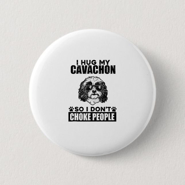 Ich umarmte meinen Cavachon, damit ich nicht Leute Button (Vorderseite)