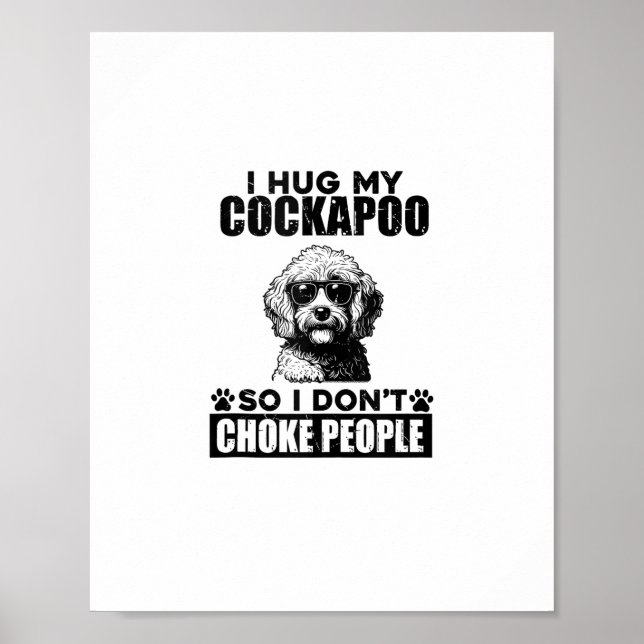 Ich umarmte meinen Cockapoo, damit ich nicht Leute Poster (Vorne)