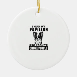 Ich umarmte meinen Papillon, damit ich nicht Leute Keramik Ornament