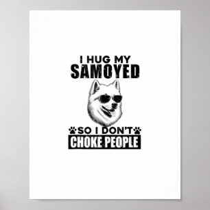 Ich umarmte meinen Samoyed, sodass ich nicht Leute Poster