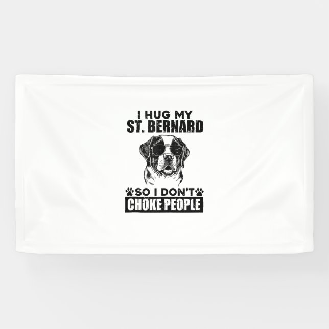 Ich umarmte meinen St. Bernard, damit ich nicht Le Banner (Horizontal)
