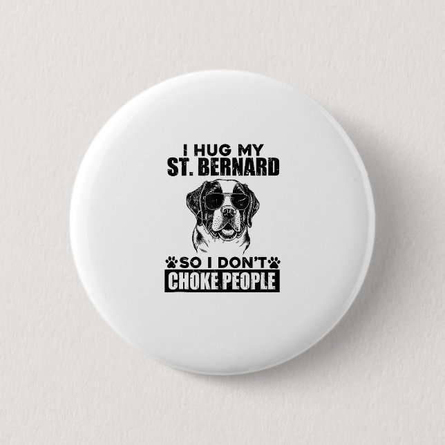 Ich umarmte meinen St. Bernard, damit ich nicht Le Button (Vorderseite)