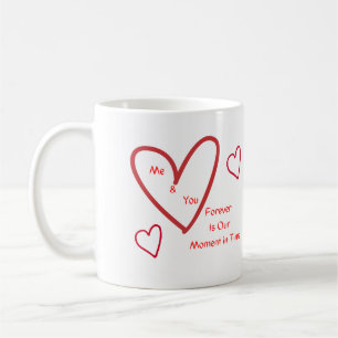Ich und du für immer ist unser Moment in der Zeit Kaffeetasse