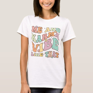 ich und Karma schwingen so T-Shirt