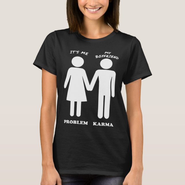 Ich und mein Freund, das Problem & Karma T-Shirt (Vorderseite)