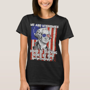 Ich und meine Häuser würden Körper stapeln George  T-Shirt