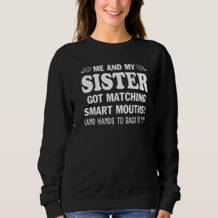 Ich und meine Schwester Got, sich mit der Smart Mo Sweatshirt