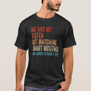 Ich und meine Schwester Got, sich mit der Smart Mo T-Shirt