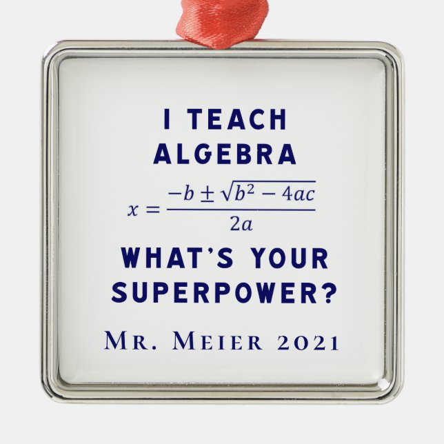 Ich unterrichte Algebra / Was ist deine Supermacht Ornament Aus Metall (Vorne)