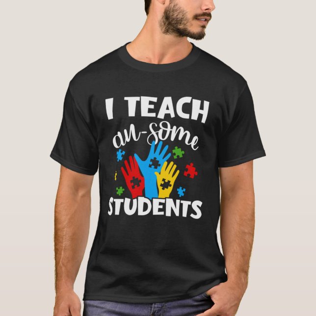 Ich unterrichte Au einige Schüler Autismus Awarene T-Shirt (Vorderseite)