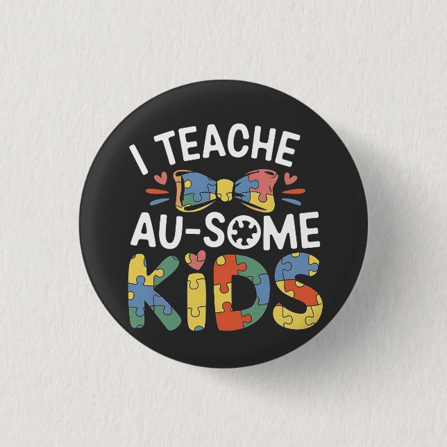 Ich unterrichte Au-some Kids Autismus Awareness Te Button (Vorderseite)