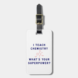 Ich unterrichte Chemie, was Ihre Supermacht ist? Gepäckanhänger