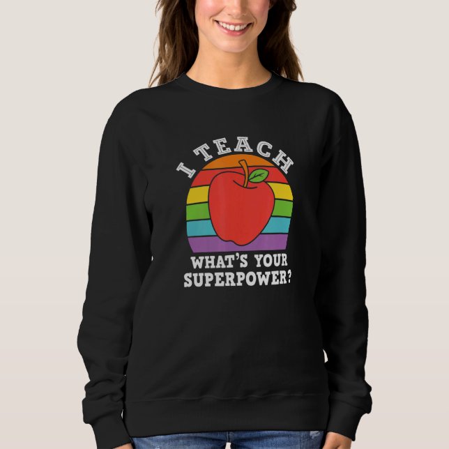 Ich unterrichte deinen Super-Power. Sweatshirt (Vorderseite)