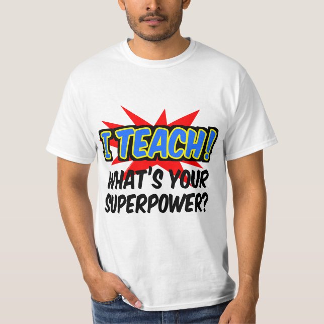 Ich unterrichte deinen Supermacht-Superhelden-Lehr T-Shirt (Vorderseite)