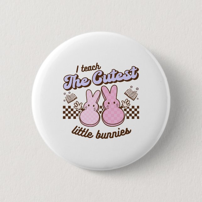Ich unterrichte den Niedlichen kleinen Bunnies Ost Button (Vorderseite)