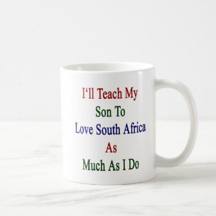 Ich unterrichte der Liebe Südafrika meinen Sohn s Tasse