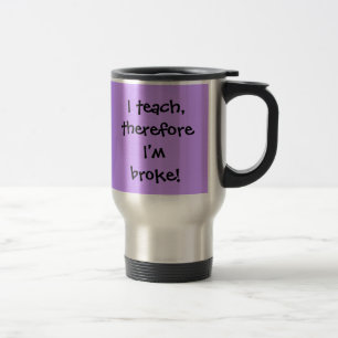 Ich unterrichte, deshalb bin ich brach! Tasse