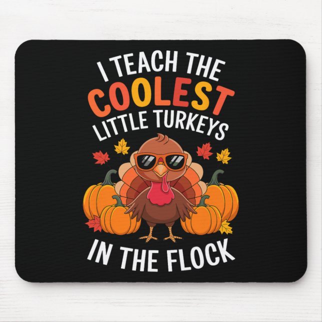 Ich unterrichte die coolsten Truthähne im Schwarm  Mousepad (Vorne)