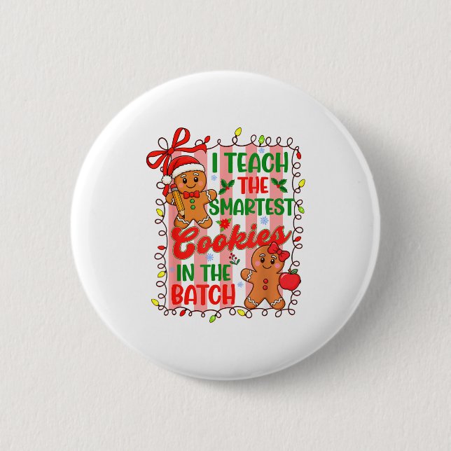 Ich unterrichte die klügsten Kekse im Batch-Lehrer Button (Vorderseite)