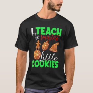 Ich unterrichte die klügsten kleinen Kekse T-Shirt