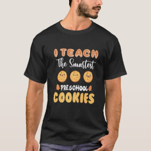 Ich unterrichte die klügsten Vorschul-Cookies Weih T-Shirt