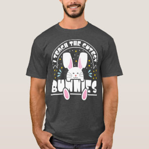 Ich unterrichte die Niedlichsten Bunnies Happy Ost T-Shirt