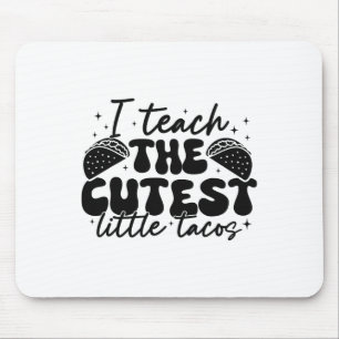 Ich unterrichte die Niedlichsten Tacos - Funny Cin Mousepad