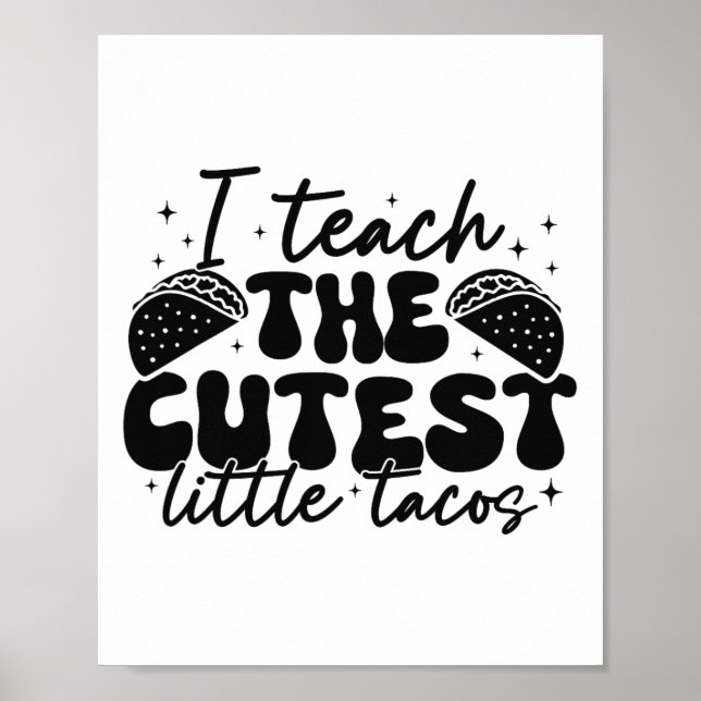 Ich unterrichte die Niedlichsten Tacos - Funny Cin Poster (Vorne)