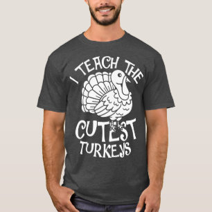 Ich unterrichte die Niedlichsten Truthähne T-Shirt