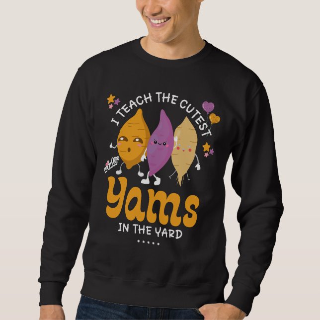 Ich unterrichte die NIEDLICHSTEN YAMS in den YARD- Sweatshirt (Vorderseite)